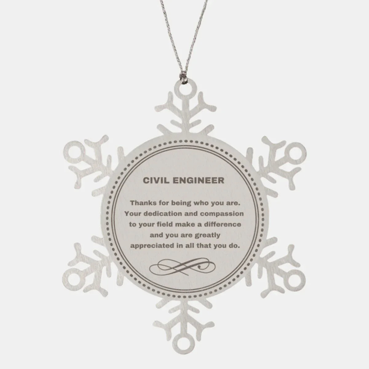 Civil Engineer Snowflake Ornament - Thanks for being who you are - Birthday Christmas Tree Gifts Coworkers Colleague Boss