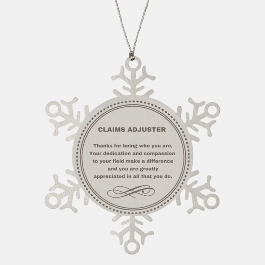 Claims Adjuster Snowflake Ornament - Thanks for being who you are - Birthday Christmas Tree Gifts Coworkers Colleague Boss