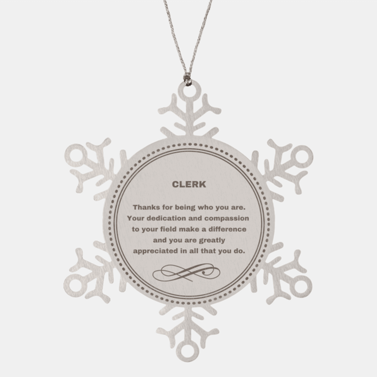 Clerk Snowflake Ornament - Thanks for being who you are - Birthday Christmas Tree Gifts Coworkers Colleague Boss