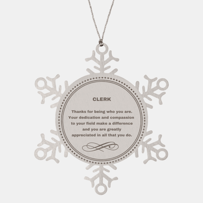 Clerk Snowflake Ornament - Thanks for being who you are - Birthday Christmas Tree Gifts Coworkers Colleague Boss