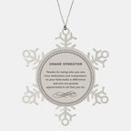 Crane Operator Snowflake Ornament - Thanks for being who you are - Birthday Christmas Jewelry Gifts Coworkers Colleague Boss