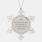 Dad Long Distance Relationship Gifts, No matter the miles that separate us, Cute Love Snowflake Ornament For Dad, Birthday Christmas Unique Gifts For Dad