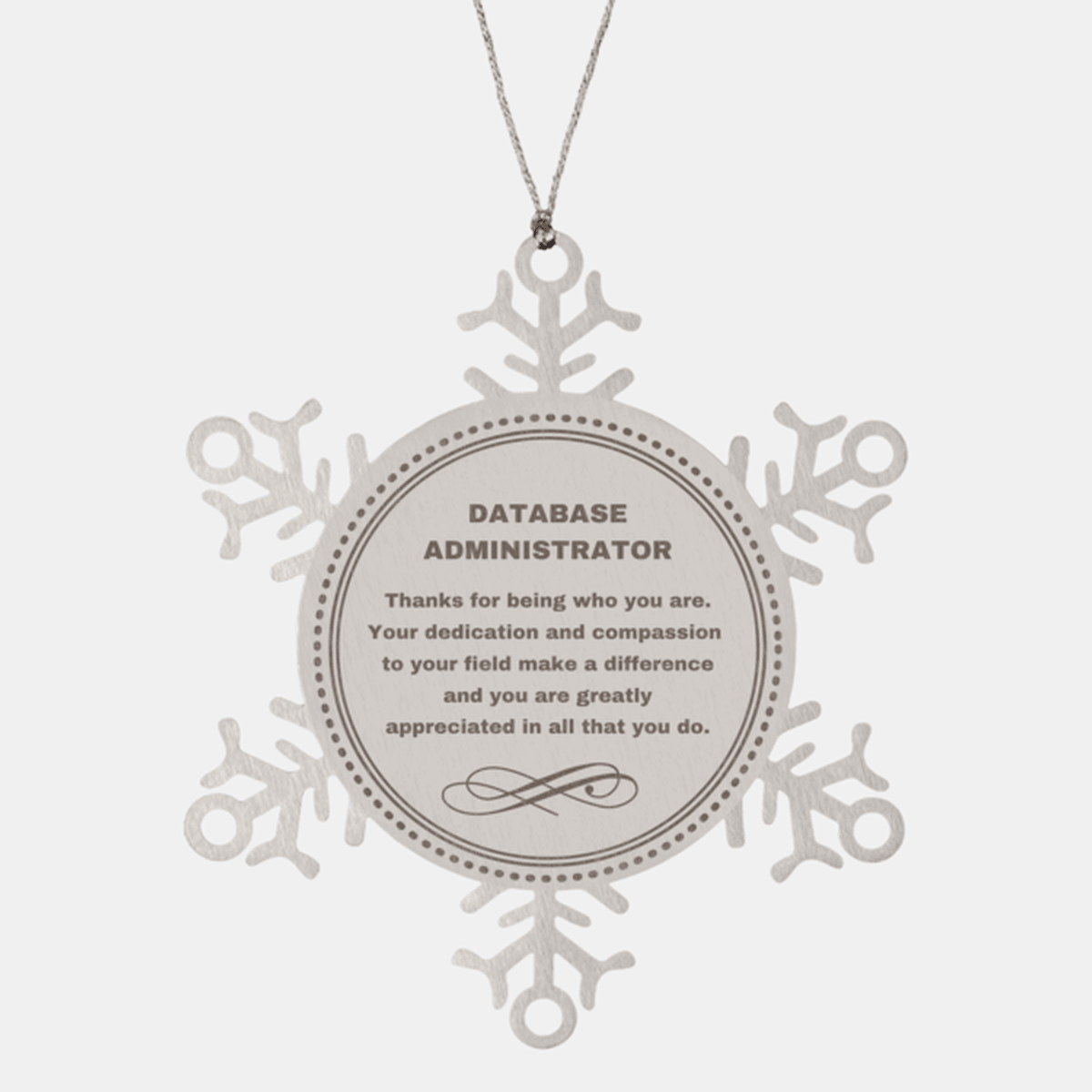 Database Administrator Snowflake Ornament - Thanks for being who you are - Birthday Christmas Jewelry Gifts Coworkers Colleague Boss