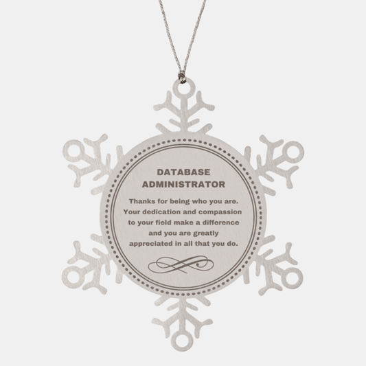 Database Administrator Snowflake Ornament - Thanks for being who you are - Birthday Christmas Jewelry Gifts Coworkers Colleague Boss
