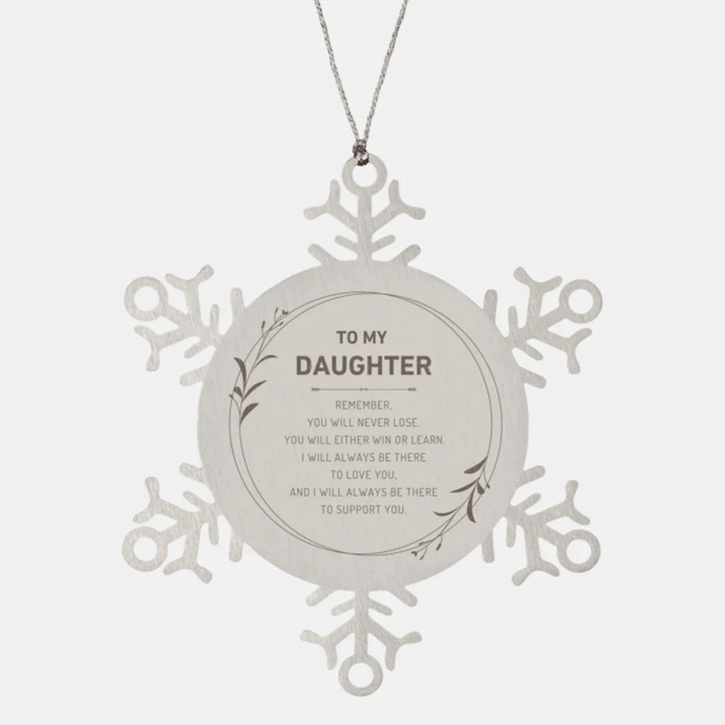Daughter Ornament Gifts, To My Daughter Remember, you will never lose. You will either WIN or LEARN, Keepsake Snowflake Ornament For Daughter, Birthday Christmas Gifts Ideas For Daughter X-mas Gifts
