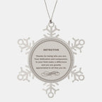 Detective Snowflake Ornament - Thanks for being who you are - Birthday Christmas Jewelry Gifts Coworkers Colleague Boss