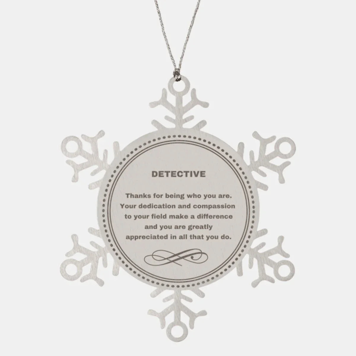 Detective Snowflake Ornament - Thanks for being who you are - Birthday Christmas Jewelry Gifts Coworkers Colleague Boss