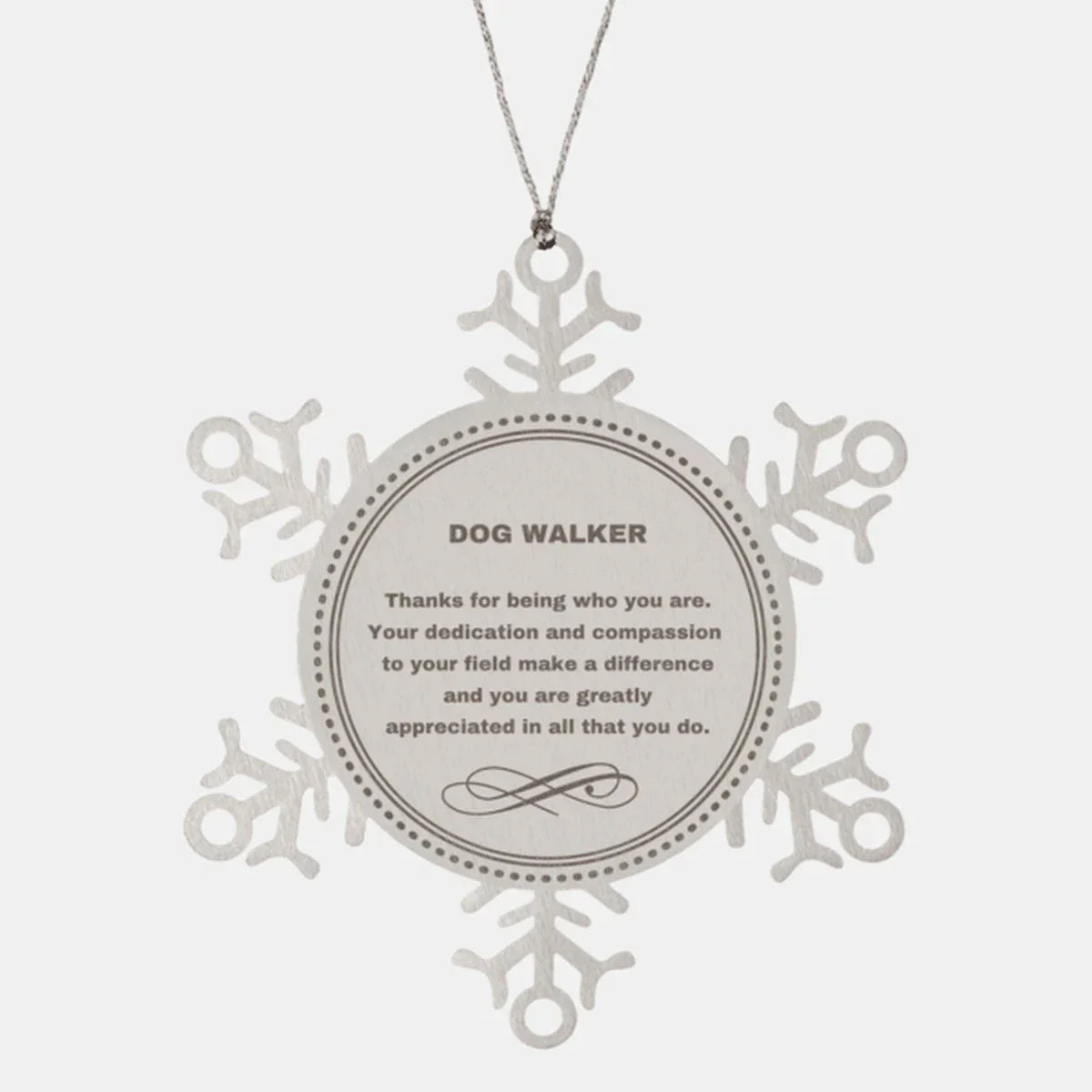 Dog Walker Snowflake Ornament - Thanks for being who you are - Birthday Christmas Jewelry Gifts Coworkers Colleague Boss