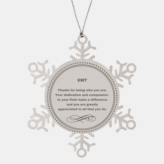 EMT Snowflake Ornament - Thanks for being who you are - Birthday Christmas Jewelry Gifts Coworkers Colleague Boss
