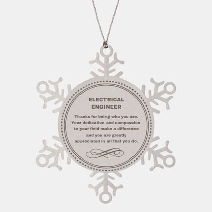 Electrical Engineer Snowflake Ornament - Thanks for being who you are - Birthday Christmas Jewelry Gifts Coworkers Colleague Boss