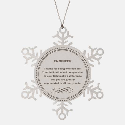 Engineer Snowflake Ornament - Thanks for being who you are - Birthday Christmas Jewelry Gifts Coworkers Colleague Boss