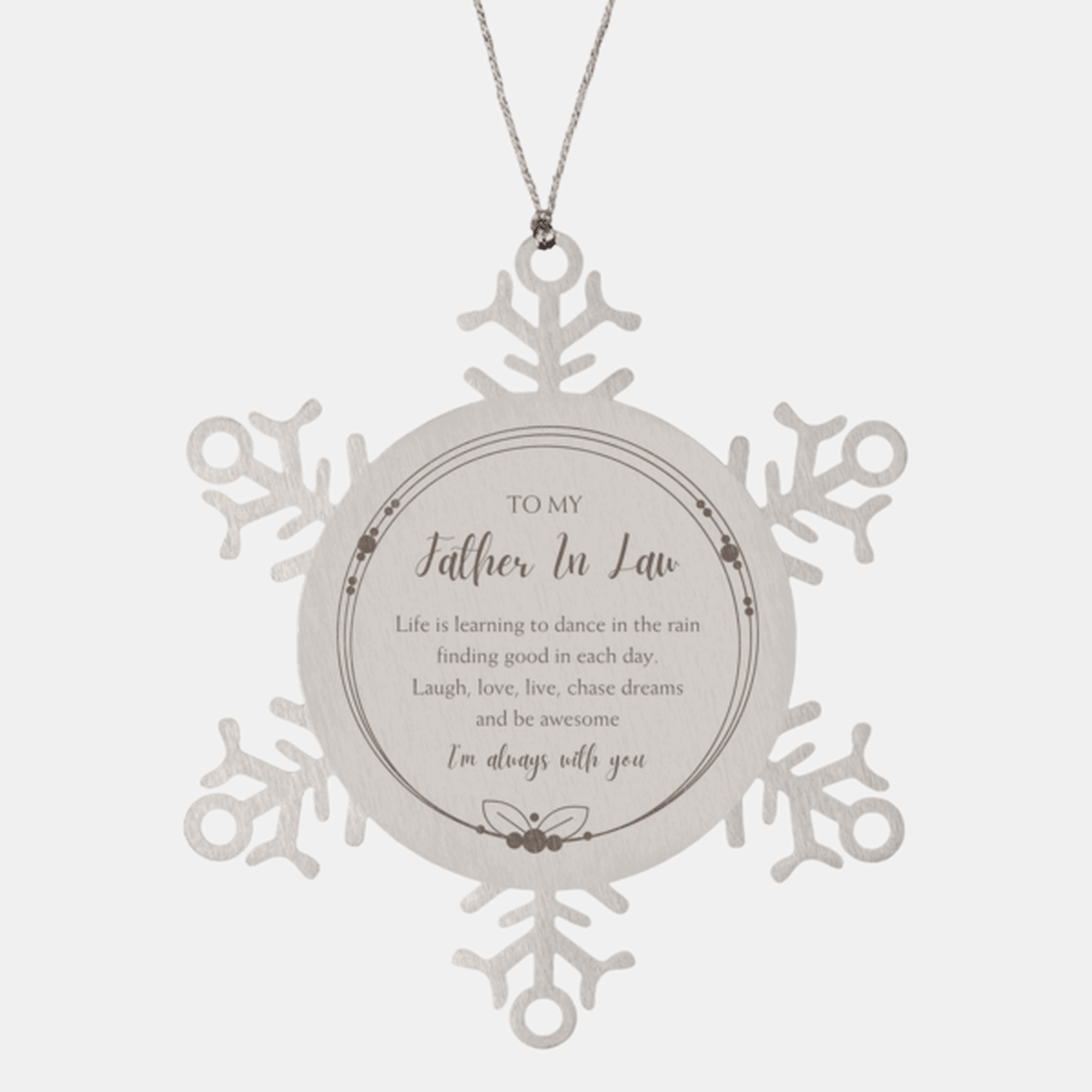 Father In Law Snowflake Christmas Engraved Ornament Motivational Birthday Gifts - Life is learning to dance in the rain
