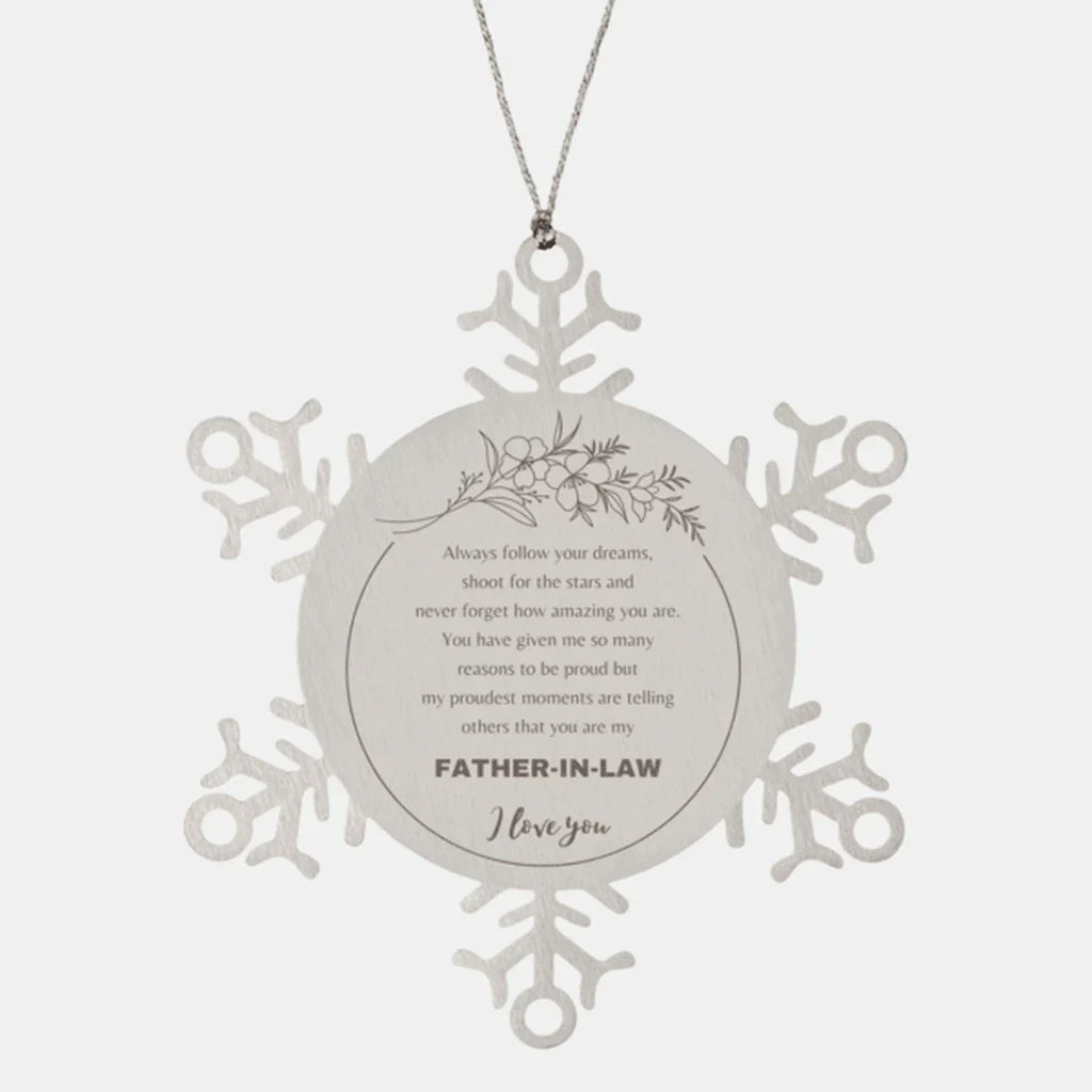 Father-In-Law Snowflake Ornament - Always Follow your Dreams - Birthday, Christmas Holiday Jewelry Gift