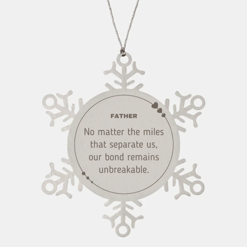 Father Long Distance Relationship Gifts, No matter the miles that separate us, Cute Love Snowflake Ornament For Father, Birthday Christmas Unique Gifts For Father