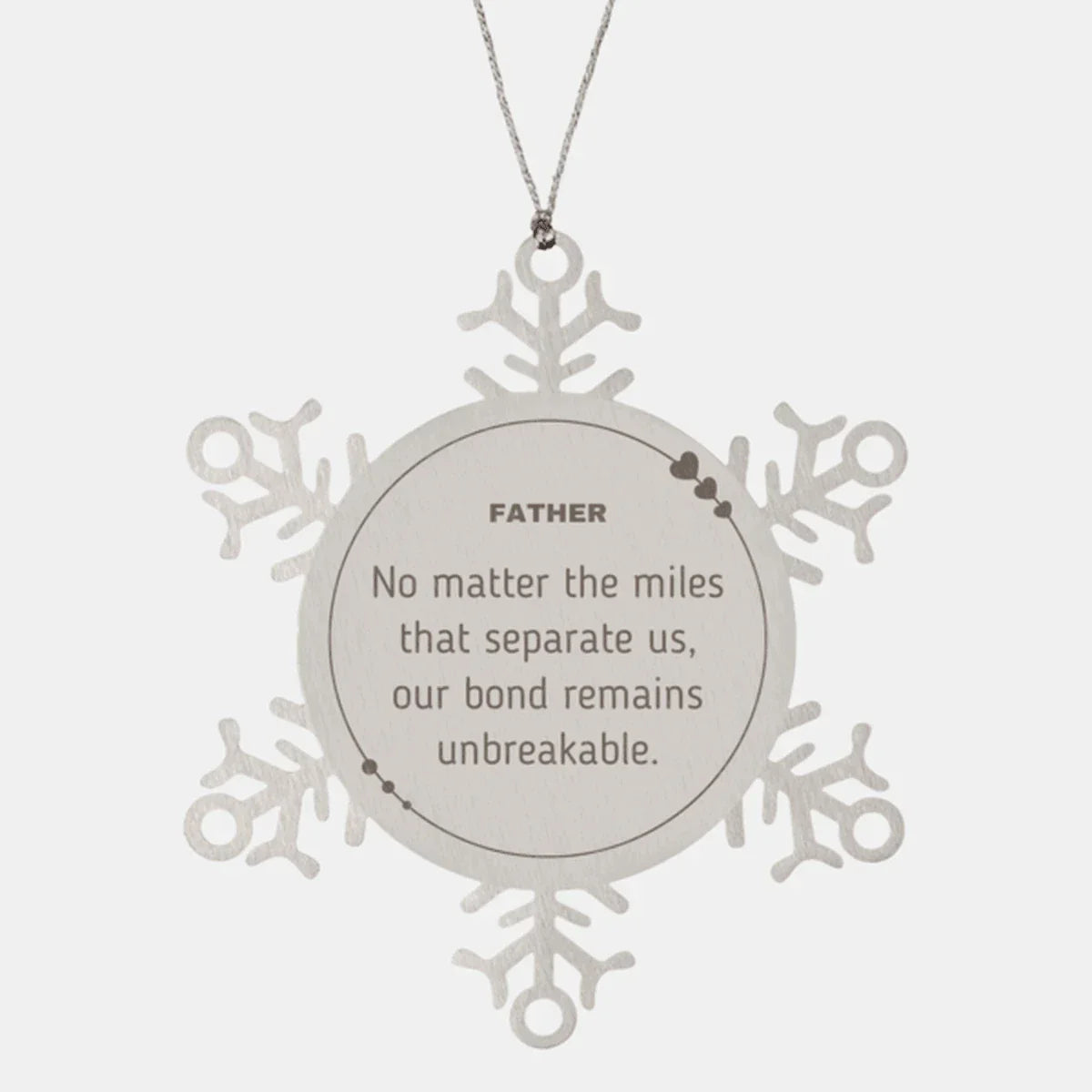 Father Long Distance Relationship Gifts, No matter the miles that separate us, Cute Love Snowflake Ornament For Father, Birthday Christmas Unique Gifts For Father