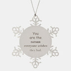 Father Snowflake Ornament, Everyone wishes they had, Inspirational Ornament For Father, Father Gifts, Birthday Christmas Unique Gifts For Father