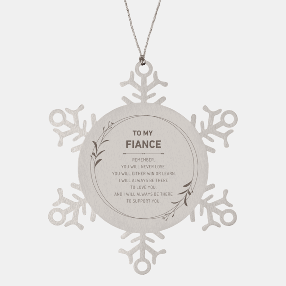 Fiance Ornament Gifts, To My Fiance Remember, you will never lose. You will either WIN or LEARN, Keepsake Snowflake Ornament For Fiance, Birthday Christmas Gifts Ideas For Fiance X-mas Gifts
