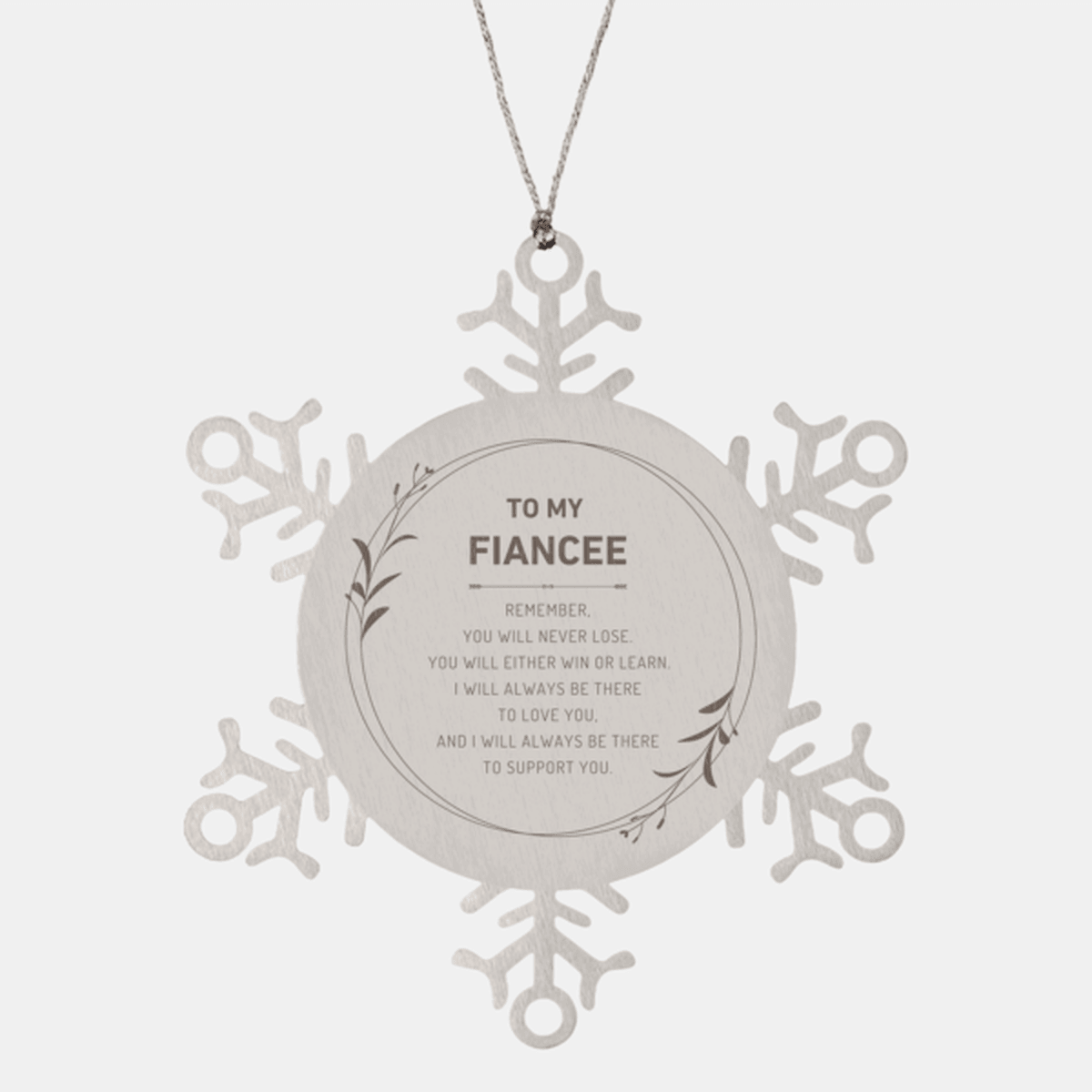 Fiancee Ornament Gifts, To My Fiancee Remember, you will never lose. You will either WIN or LEARN, Keepsake Snowflake Ornament For Fiancee, Birthday Christmas Gifts Ideas For Fiancee X-mas Gifts