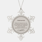 Firefighter Snowflake Ornament - Thanks for being who you are - Birthday Christmas Jewelry Gifts Coworkers Colleague Boss