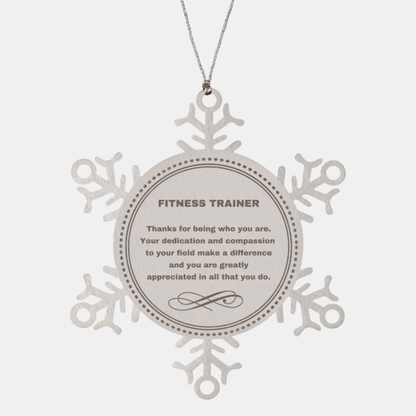 Fitness Trainer Snowflake Ornament - Thanks for being who you are - Birthday Christmas Jewelry Gifts Coworkers Colleague Boss