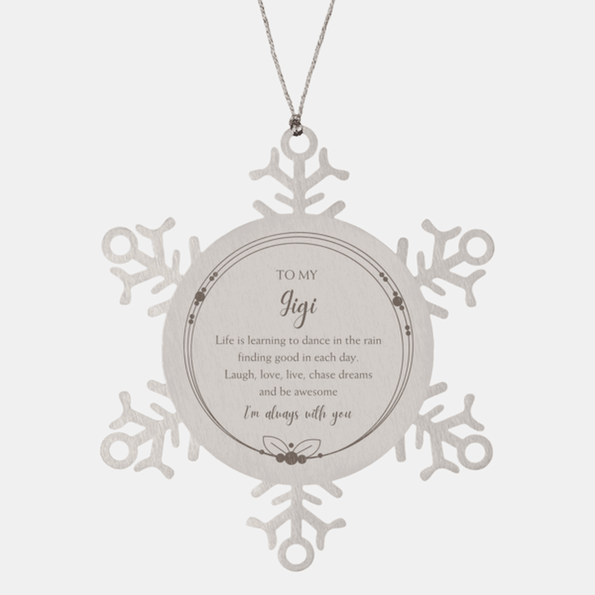 Gigi Snowflake Christmas Engraved Ornament Motivational Birthday Gifts - Life is learning to dance in the rain