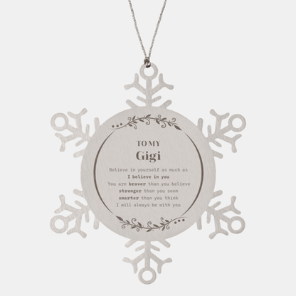 Gigi Snowflake Ornament Gifts, To My Gigi You are braver than you believe, stronger than you seem, Inspirational Gifts For Gigi Ornament, Birthday, Christmas Gifts For Gigi Men Women