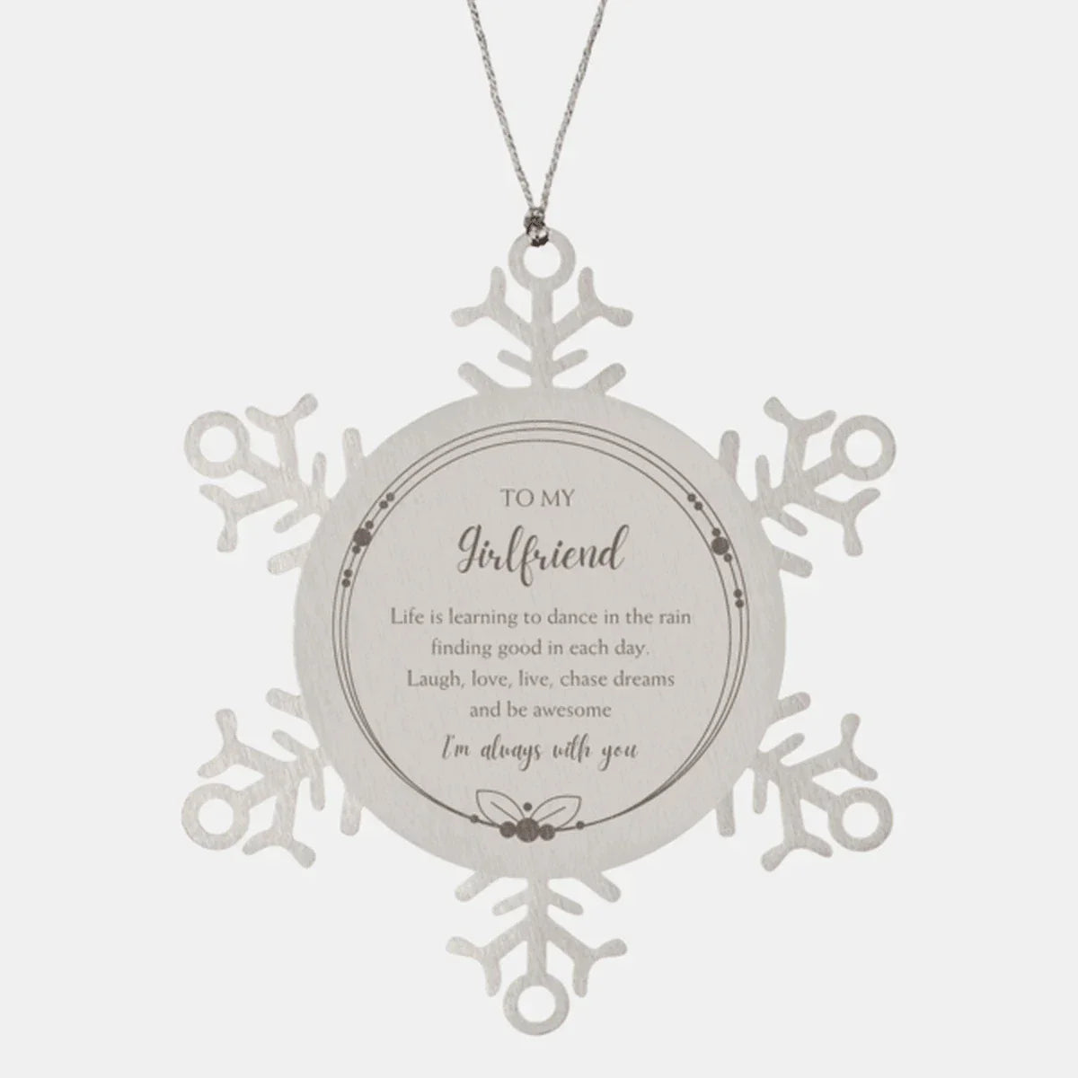 Girlfriend Snowflake Christmas Engraved Ornament Motivational Birthday Gifts - Life is learning to dance in the rain
