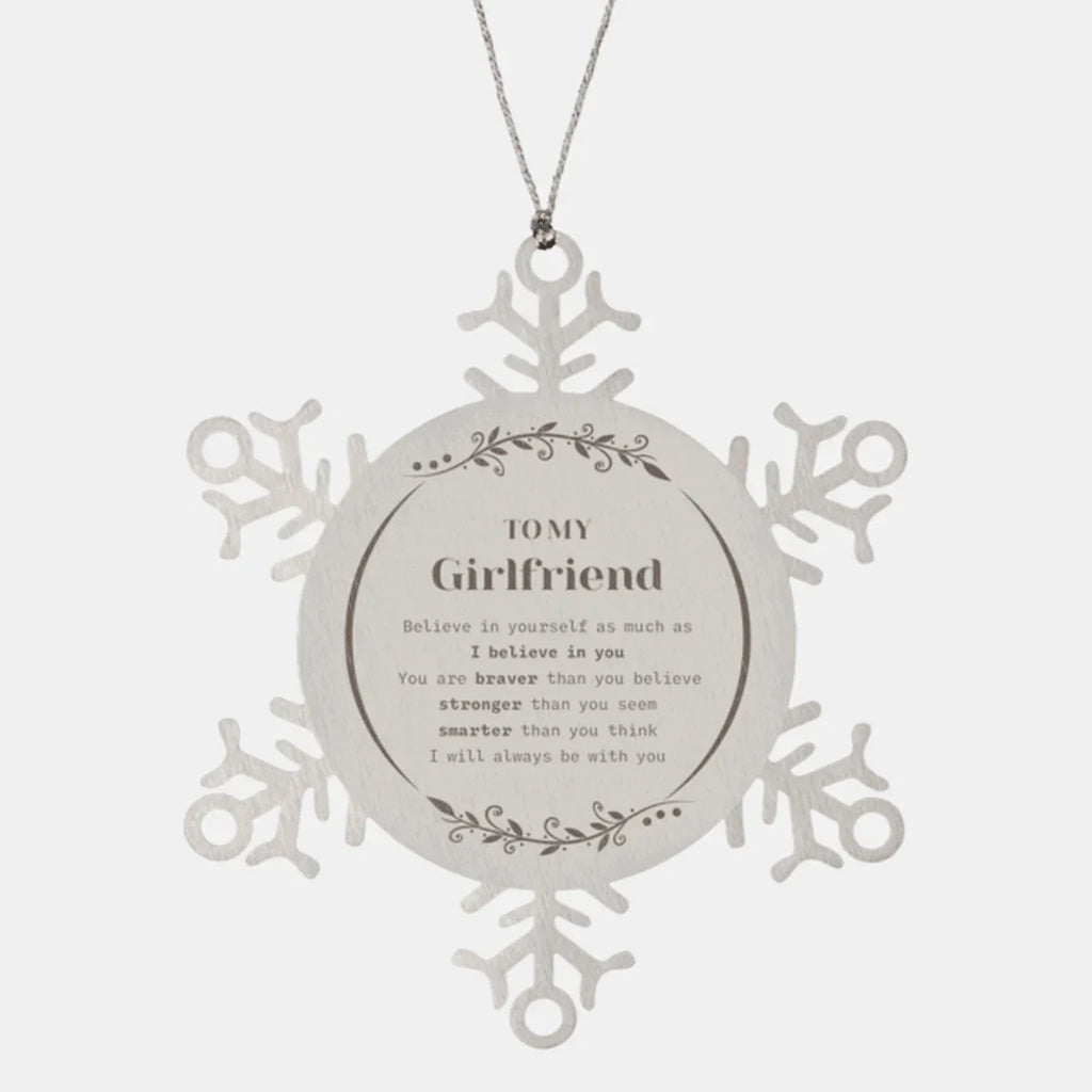 Girlfriend Snowflake Ornament Gifts, To My Girlfriend You are braver than you believe, stronger than you seem, Inspirational Gifts For Girlfriend Ornament, Birthday, Christmas Gifts For Girlfriend Men Women
