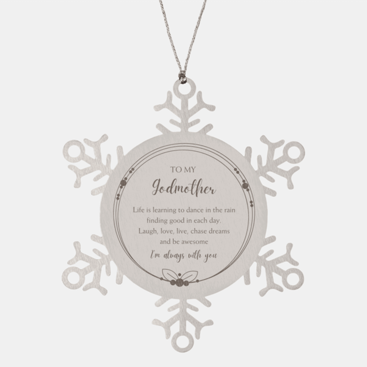 Godmother Snowflake Christmas Engraved Ornament Motivational Birthday Gifts - Life is learning to dance in the rain