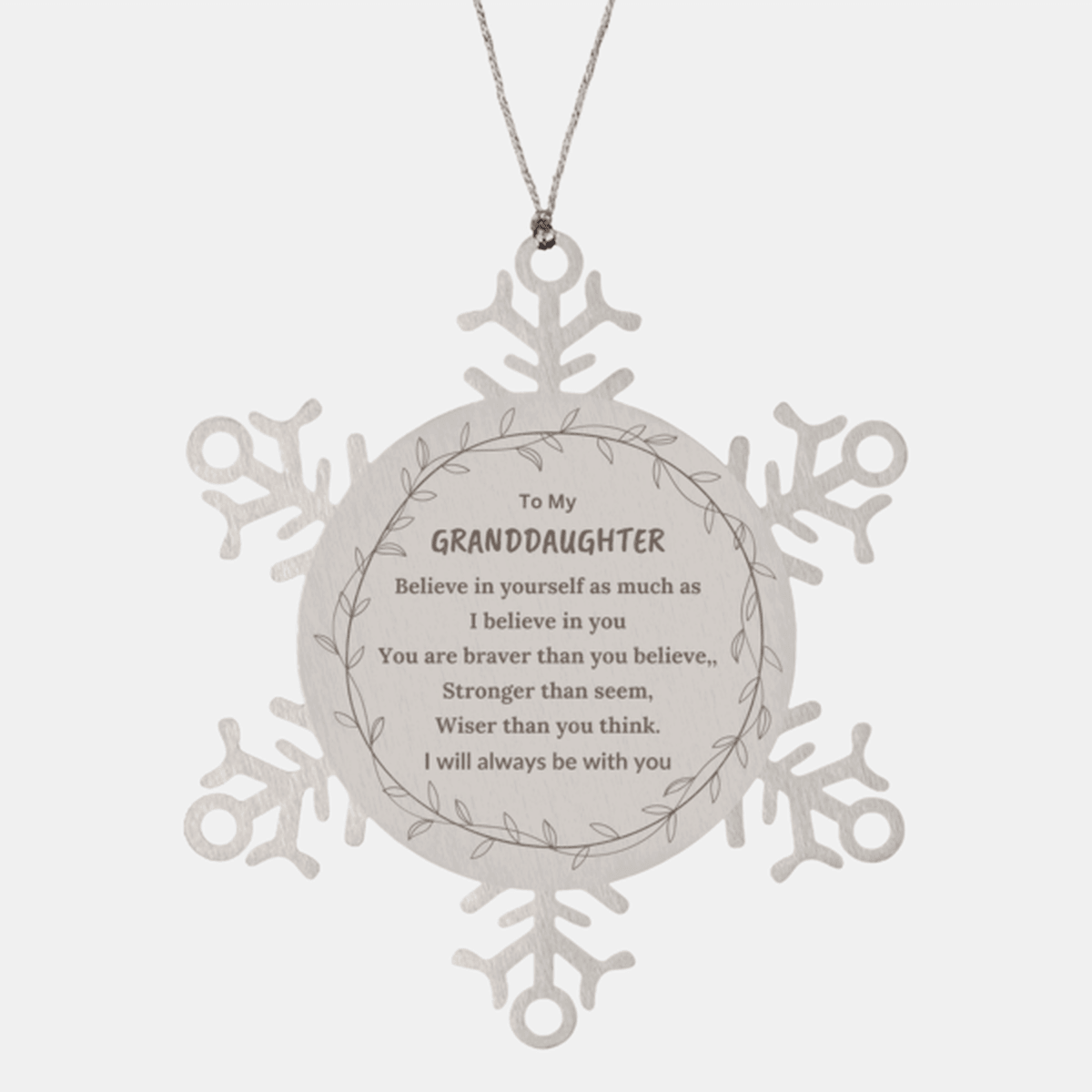 Granddaughter Christmas Snowflake Ornament, Motivational Message You Are Braver Than You Believe, I will always be with You