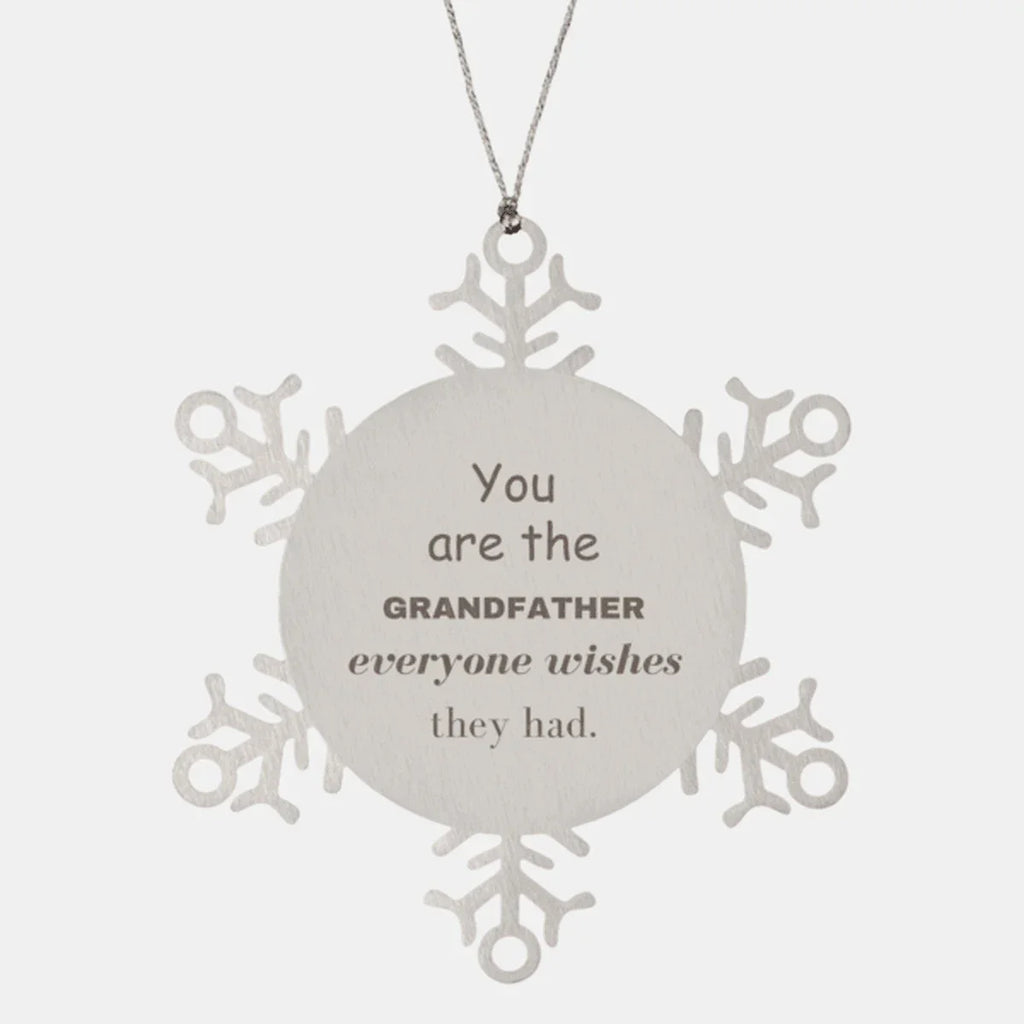Grandfather Snowflake Ornament, Everyone wishes they had, Inspirational Ornament For Grandfather, Grandfather Gifts, Birthday Christmas Unique Gifts For Grandfather