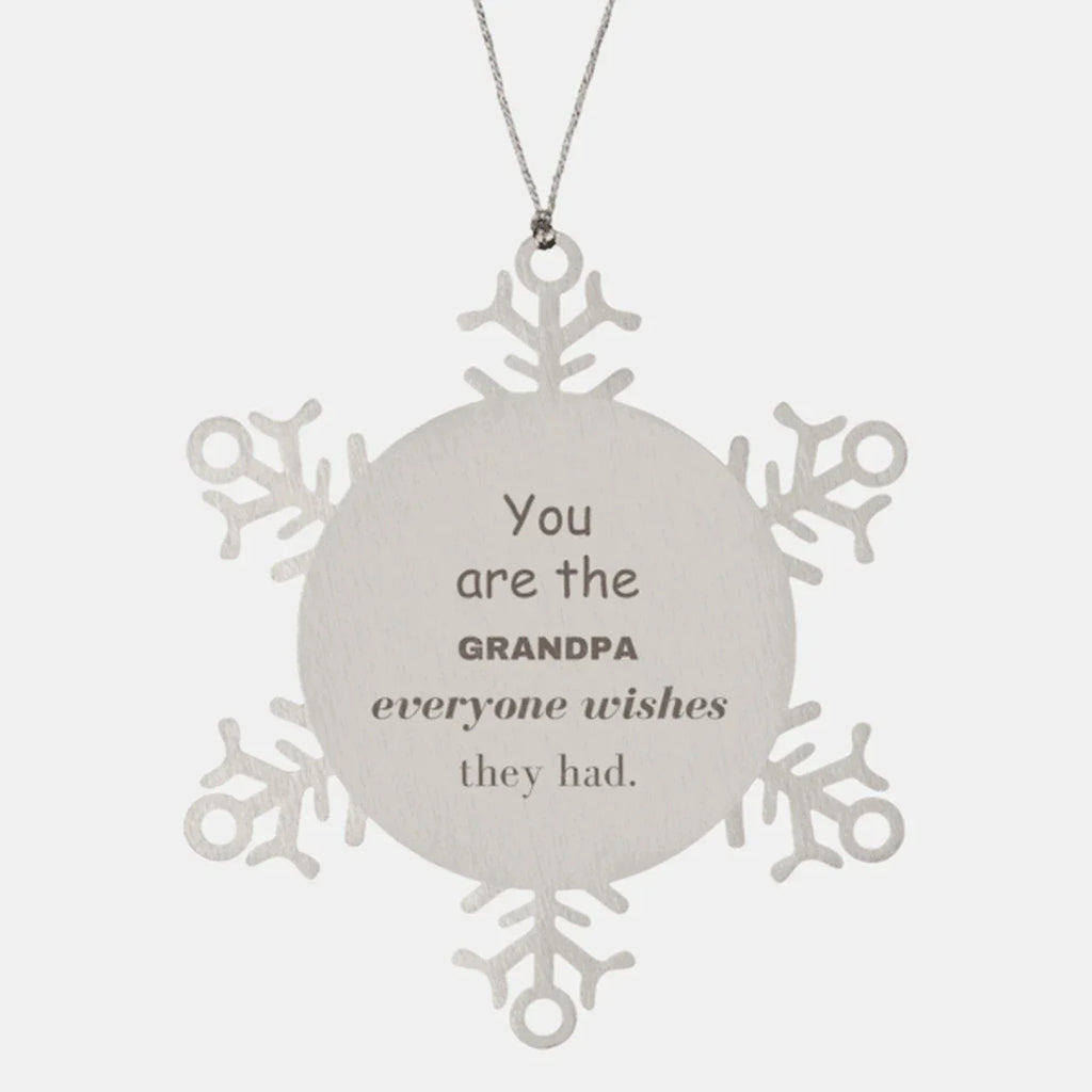 Grandpa Snowflake Ornament, Everyone wishes they had, Inspirational Ornament For Grandpa, Grandpa Gifts, Birthday Christmas Unique Gifts For Grandpa