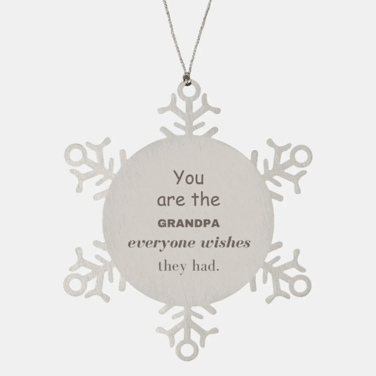 Grandpa Snowflake Ornament, Everyone wishes they had, Inspirational Ornament For Grandpa, Grandpa Gifts, Birthday Christmas Unique Gifts For Grandpa