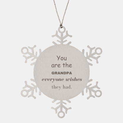 Grandpa Snowflake Ornament, Everyone wishes they had, Inspirational Ornament For Grandpa, Grandpa Gifts, Birthday Christmas Unique Gifts For Grandpa