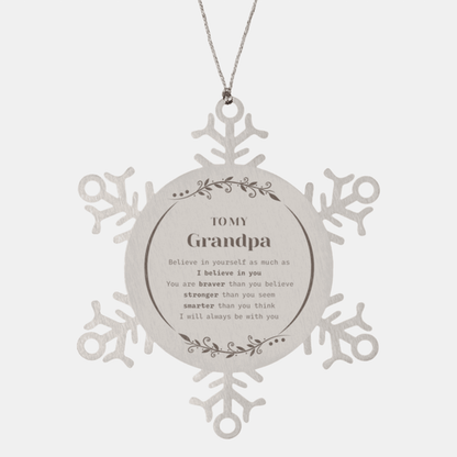 Grandpa Snowflake Ornament - You are braver than you believe, stronger than you seem, Inspirational Gifts For Grandpa Ornament, Birthday, Christmas Gifts