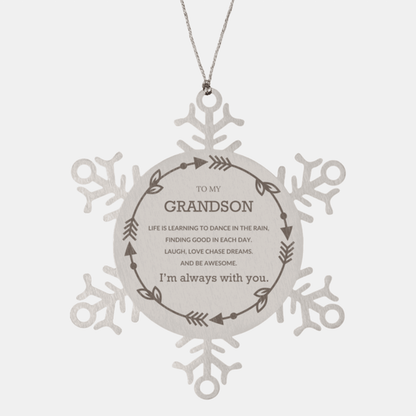 Grandson Christmas Snowflake Ornament Birthday Gifts For Grandson, Life is learning to dance in the rain