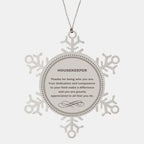 Housekeeper Snowflake Ornament - Thanks for being who you are - Birthday Christmas Jewelry Gifts Coworkers Colleague Boss