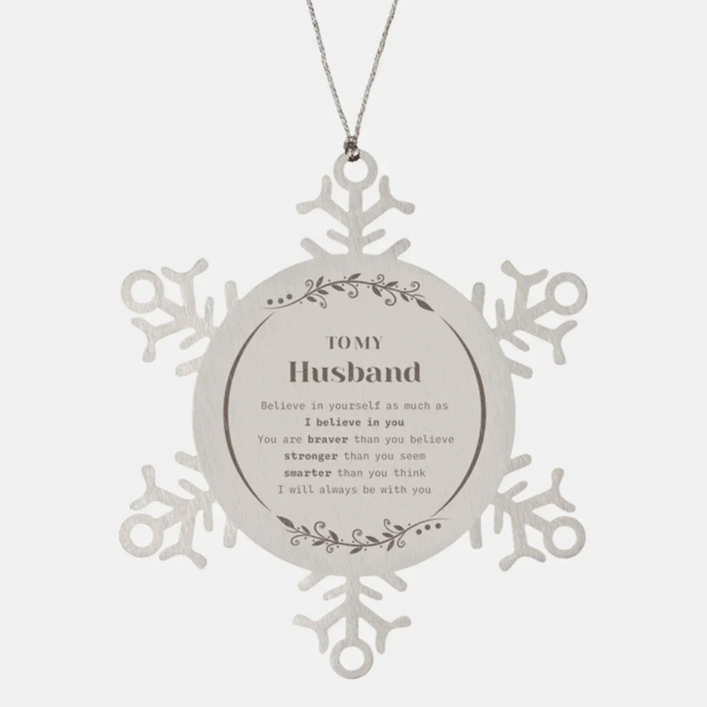 Husband Snowflake Ornament - You are braver than you believe, stronger than you seem, Inspirational Birthday, Christmas Gifts