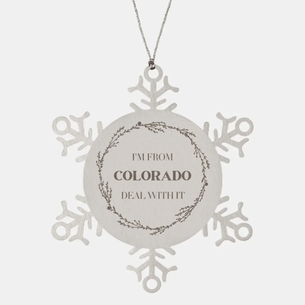 I'm from Colorado, Deal with it, Proud Colorado State Snowflake Ornament Gift Idea