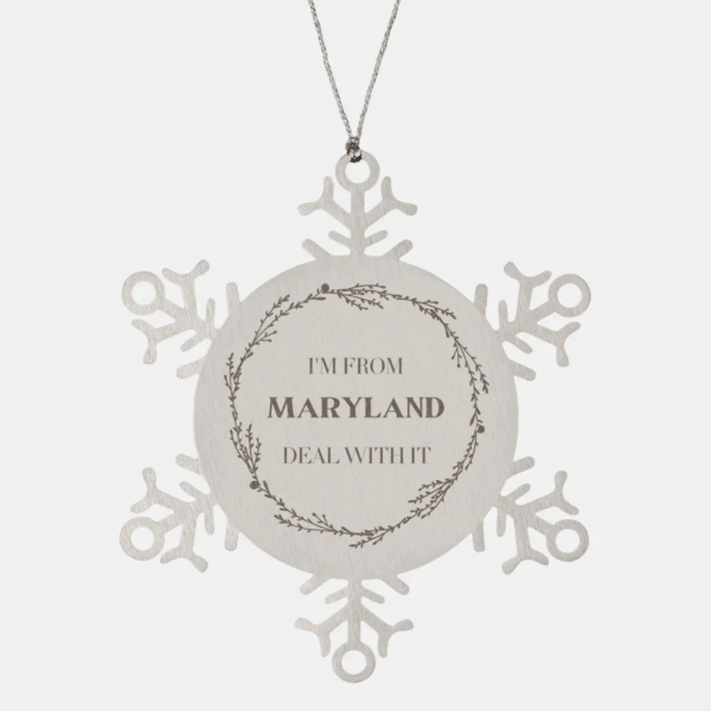 I'm from Maryland, Deal with it, Maryland Snowflake Ornament Gift Idea,