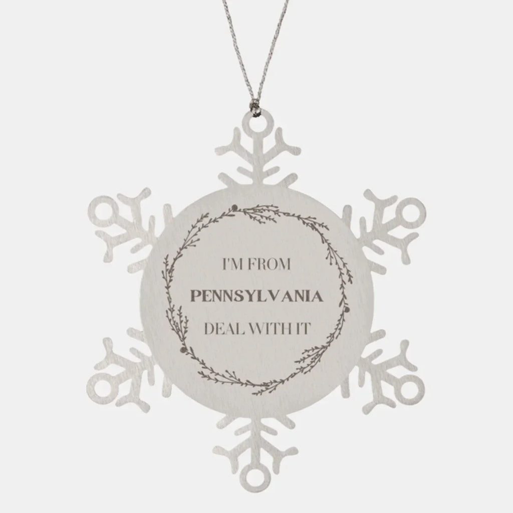 I'm from Pennsylvania, Deal with it, Pennsylvania Snowflake Ornament Gift Idea,