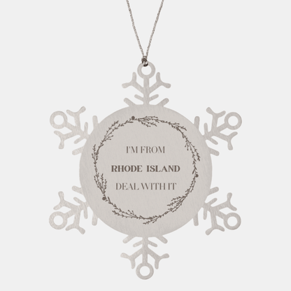 I'm from Rhode Island, Deal with it, Proud Rhode Island State Ornament Gifts, Rhode Island Snowflake Ornament Gift Idea, Christmas Gifts for Rhode Island People, Coworkers, Colleague