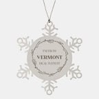 I'm from Vermont, Deal with it, Vermont Snowflake Ornament Christmas Gifts