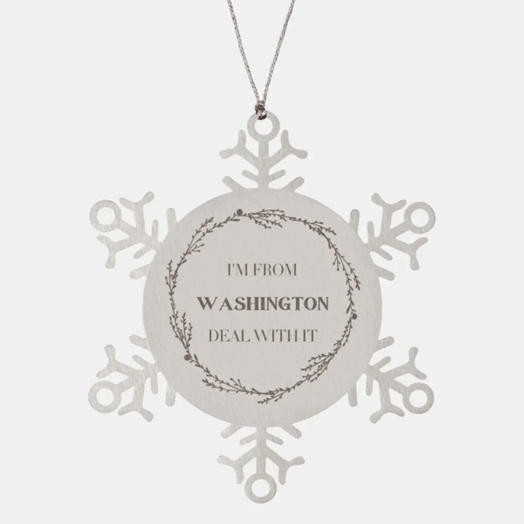 I'm from Washington, Deal with it, Washington Snowflake Ornament Gift Idea