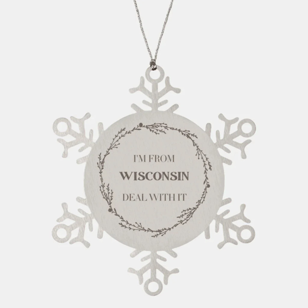I'm from Wisconsin, Deal with it, Wisconsin Snowflake Ornament Gift Idea,