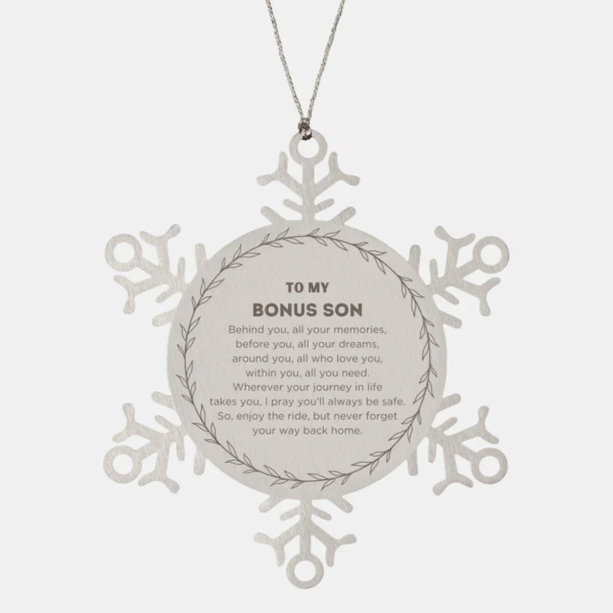 Inspirational Bonus Son Snowflake Ornament - Behind you, all your Memories, Before you, all your Dreams - Birthday, Christmas Holiday Gifts