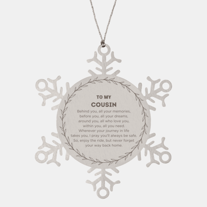 Inspirational Cousin Snowflake Ornament - Behind you, all your Memories, Before you, all your Dreams - Birthday, Christmas Holiday Gifts