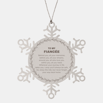 Inspirational Fiancée Snowflake Ornament - Behind you, all your Memories, Before you, all your Dreams - Birthday, Christmas Holiday Gifts