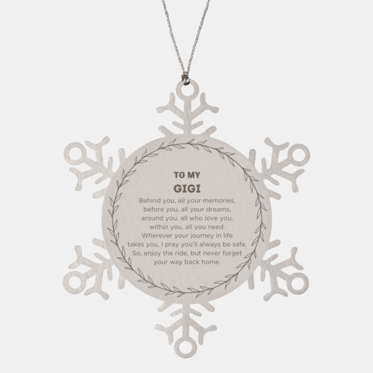 Inspirational Gigi Snowflake Ornament - Behind you, all your Memories, Before you, all your Dreams - Birthday, Christmas Holiday Gifts