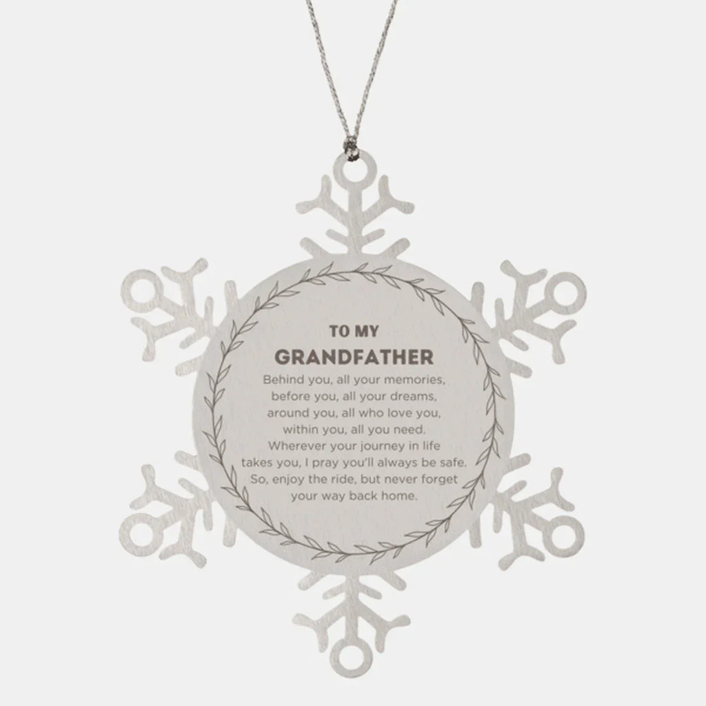Inspirational Grandfather Snowflake Ornament - Behind you, all your Memories, Before you, all your Dreams - Birthday, Christmas Holiday Gifts